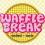 Waffle Break menu